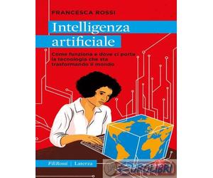 9788858155394 Francesca Rossi Intelligenza artificiale. Come funziona e dove ci
