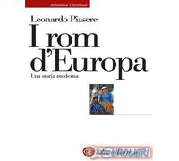 I ROM D'EUROPA. UNA STORIA MODERNA - PIASERE LEONARDO - Laterza