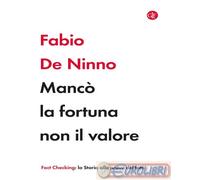 9788858157589 Fabio De Ninno Mancò la fortuna non il valore Laterza