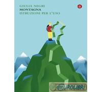 9788858158524 Giulia Negri Montagna. Istruzioni per l'uso Laterza