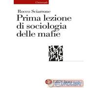 9788858158784 Rocco Sciarrone Prima lezione di sociologia delle mafie Laterza