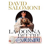 9788858160374 David Salomoni La donna dei tre mondi Laterza