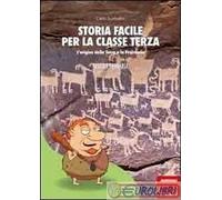 Libri Carlo Scataglini - Storia Facile Per La Classe Terza. L'origine Della Terr