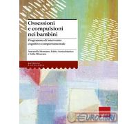 Ossessioni e compulsioni nei bambini. Programma di intervento cognitivo-comportamentale