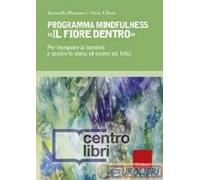 9788859016069 Antonella Montano Programma mindfulness «il fiore dentro». Per