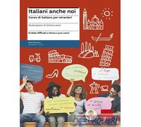 9788859018476 Anna Luce Lenzi Italiani anche noi. Corso di italiano per stranier