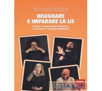 Insegnare e imparare la LIS. Attività e materiali per il docente, lo studente e l'autoapprendimento