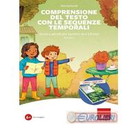 Comprensione Del Testo Con Le Sequenze Temporali. Storie E Attività Per Bambini