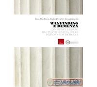 9788859041054 Giovanni Leoni Wayfinding e demenza. L'ambiente urbano dal punto d