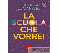 9788859041412 Daniela Lucangeli La scuola che vorrei Erickson