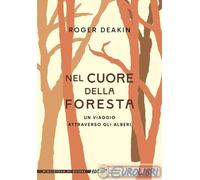 9788859290179 DEAKIN NEL CUORE DELLA FORESTA UN VIAGGIO ATTR EDT
