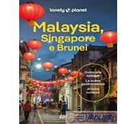 MALAYSIA, SINGAPORE E BRUNEI GUIDA EDT 2024 - AA.VV. - LONELY PLANET ITALIA