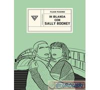 9788860047465 Fuani Marino In Irlanda con Sally Rooney. Da Dublino a Galway e ri