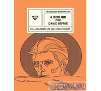 9788860047588 Francesco Bommartini A Berlino con David Bowie Perrone