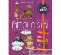 La mitologia! Piccoli curiosi. Ediz. a spirale