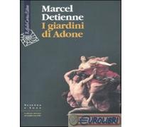9788860302298 Marcel Detienne I giardini di Adone. La mitologia dei profumi e de