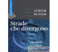 Strade che divergono. Ebraicità e critica del sionismo