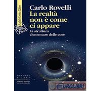 9788860306418 Carlo Rovelli La realtà non è come ci appare. La struttura element