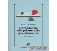 9788860309976 Glen O. Gabbard Introduzione alla psicoterapia psicodinamica. Con
