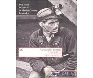 9788860365484 Alessandro Portelli America profonda. Due secoli raccontati da Har