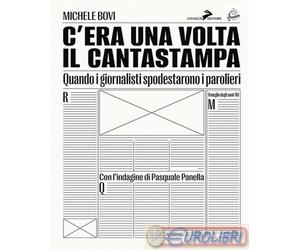 9788860633408 Pasquale Panella C'era una volta il Cantastampa. Quando i giornali