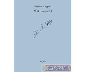 9788860684042 Fabrizio Coppola Voli domestici Pequod