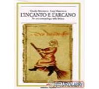 9788860810427 Luigi Manciocco L' incanto e l'arcano. Per una antropologia della