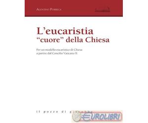 9788861246454 Agostino Porreca L'eucarestia «cuore» della Chiesa. Per un modello