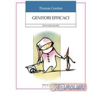 9788861534254 Thomas Gordon Genitori efficaci. Educare figli responsabili Edizio
