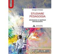 9788861845800 Giorgio Chiosso Studiare pedagogia. Introduzione ai significati de