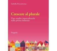 9788861944848 Isabella Pescarmona Crescere al plurale. Uno studio interculturale