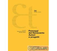 Paesaggi del Novecento. Autori e progetti