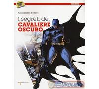9788862521772 Alessandro Bottero I segreti del cavaliere oscuro Iacobellieditore