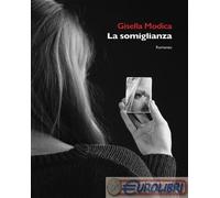 9788862528436 Gisella Modica La somiglianza Iacobellieditore