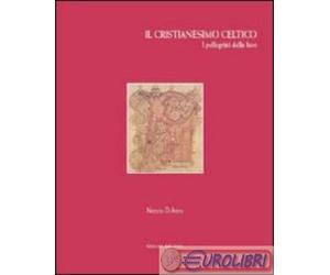 9788862742405 Nuccio D'Anna Il cristianesimo celtico. I pellegrini della luce Ed