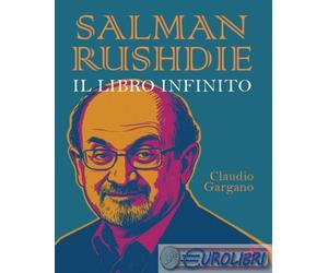 9788862889650 Claudio Gargano Salman Rushdie. Il libro infinito Odoya