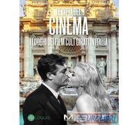 LE CITTA' DEL CINEMA . I LUOGHI DEI FILM CULT GIRATI IN ITALIA - Morellini