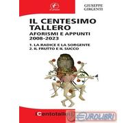 Il Centesimo Tallero. Aforismi E Appunti 2008-2023. La Radice E La Sorgente-Il F