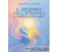 9788863589504 Filippo Conti Il respiro dell'eterno. Alla ricerca del sé oltre la