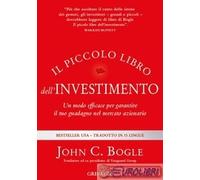 9788863662498 John C. Bogle Il piccolo libro dell'investimento. Un modo efficace