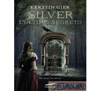 9788863807042 Kerstin Gier L'ultimo segreto. Silver. La trilogia dei sogni. Vol.
