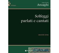 9788863883824 Anzaghi Luigi Oreste Solfeggi parlati e cantati. Secondo corso Vol