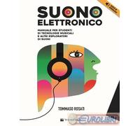 9788863888782 Tommaso Rosati Suono elettronico. Manuale per studenti di tecnolog