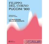 9788863954722 Filippo Del Corno Puccini '900. La seduzione della modernità Curci