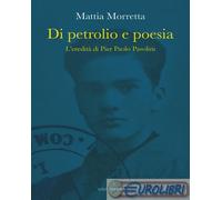 Di petrolio e poesia. L'eredità di Pier Paolo Pasolini