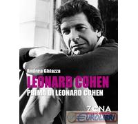 9788864389899 Andrea Ghiazza Leonard Cohen prima di Leonard Cohen Zona