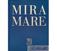 Miramare. Il Parco Storico E Il Castello Tra Storia, Arte E Natura. Ediz. Italia