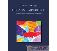 9788864648149 Doriano Dal Cengio Gli anni imperfetti. Appunti, ricordi e rifless