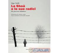 9788865129463 Ugo Volli La Schoà e le sue radici. Un percorso didattico Marcianu