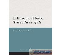 9788865129593 A.V. L'Europa al bivio. Tra radici e sfde Marcianum Press
